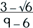 3 – √6