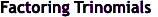 FactoringTrinomials