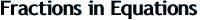 FractionsinEquations