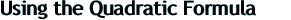 QuadraticFormula